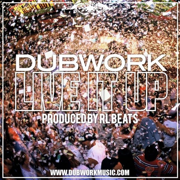 Dubwork - Live It Up