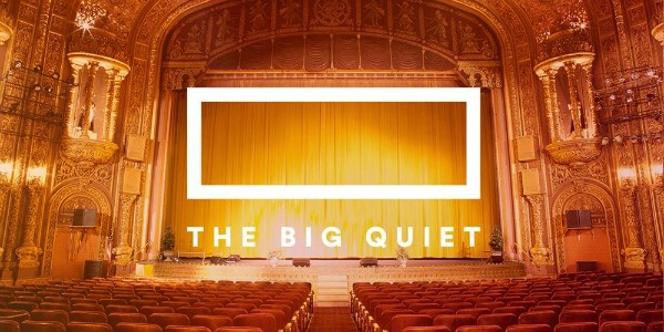 The Big Quiet @ The United Palace