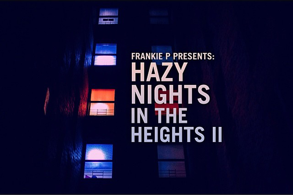 Frankie P - Hazy Nights In The heights 2