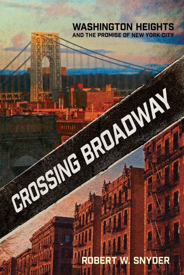 Crossing Broadway - Washington Heights - Robert W. Snyder