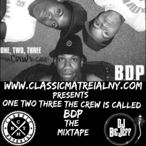 DJ BIG JEFF AND CLASSIC MATERIAL PRESENTS ONE TWO THREE THE CREW IS CALLED BDP MIX 2015
